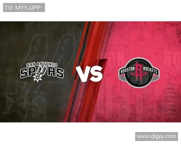 火箭与马刺激战正酣比分直播全程跟踪精彩瞬间不容错过